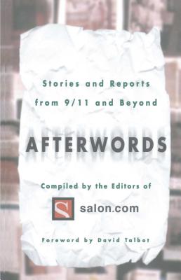 Afterwords: Stories and Reports from 9/11 and Beyond - Salon Com (Compiled by), and Talbot, David (Foreword by)