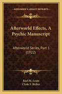 Afterworld Effects, A Psychic Manuscript: Afterworld Series, Part 1 (1922)