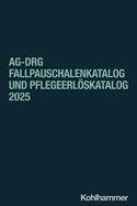 Ag-Drg Fallpauschalenkatalog Und Pflegeerloskatalog 2025