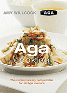 Aga Cooking: The Contemporary Recipe Bible for All Aga Owners