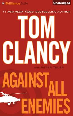 Against All Enemies - Clancy, Tom, and Weber, Steven (Read by), and Telep, Peter