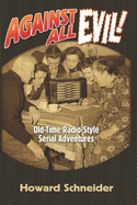 Against All Evil: Old-Time Radio-Style Serial Adventures