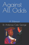 Against All Odds: A Memoir