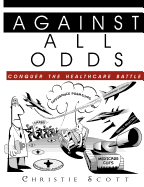 Against All Odds - Conquer the Health Care Battle