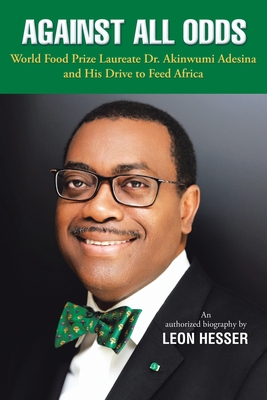 Against All Odds: Transforming African Agriculture - Hesser, Leon