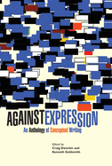 Against Expression: An Anthology of Conceptual Writing