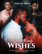 Against Family Wishes: The Fiery Temptation of an Ageless Cougar and Her Young Lover