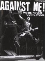 Against Me! We're Never Going Home
