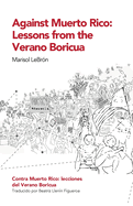 Against Muerto Rico/Contra Muerto Rico: Lessons From the Verano Boricua/Lecciones del Verano Boricua