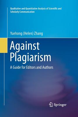 Against Plagiarism: A Guide for Editors and Authors - Zhang