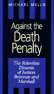 Against the Death Penalty: A Life of Christopher Columbus - Mello, Michael