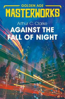 Against the Fall of Night - Clarke, Arthur C., Sir