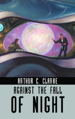 Against the Fall of Night - Clarke, Arthur Charles