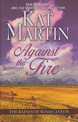 Against the Fire - Martin, Kat