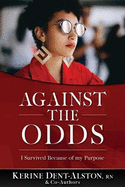 Against the Odds: I Survived Because of My Purpose