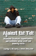 Against the Tide: Household Structure, Opportunities, and Outcomes Among White and Minority Youth