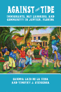 Against the Tide: Immigrants, Day Laborers, and Community in Jupiter, Florida