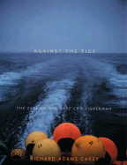 Against the Tide: The Fate of the New England Fisherman - Carey, Richard Adams