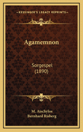 Agamemnon: Sorgespel (1890)