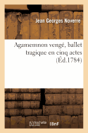 Agamemnon Veng, Ballet Tragique En Cinq Actes,