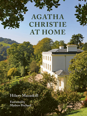 Agatha Christie at Home - Macaskill, Hilary, and Prichard, Mathew (Foreword by)