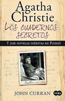 Agatha Christie los Cuadernos Secretos: Y Dos Novelas Ineditas de Poirot - Curran, John