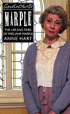 Agatha Christie's Marple: The Life and Times of Miss Jane Marple - Hart, Anne