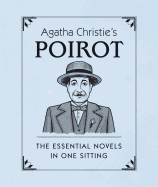 Agatha Christie's Poirot: The Essential Novels in One Sitting