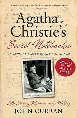 Agatha Christie's Secret Notebooks: Fifty Years of Mysteries in the Making - Curran, John