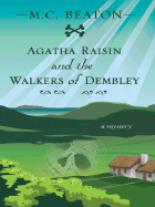 Agatha Raisin and the Walkers of Dembley - Beaton, M C