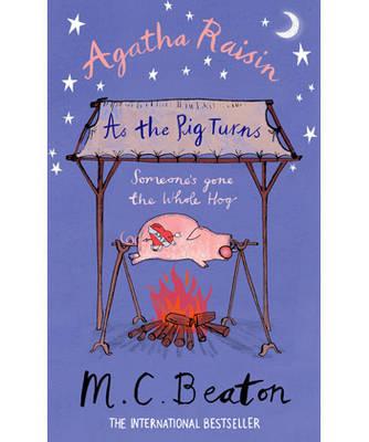 Agatha Raisin: As The Pig Turns - Beaton, M.C.