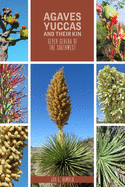 Agaves, Yucca, and Their Kin: Seven Genera of the Southwest