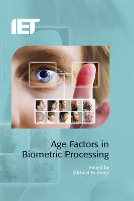 Age Factors in Biometric Processing - Fairhurst, Michael (Editor)