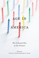 Age in America: The Colonial Era to the Present