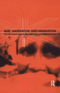 Age, Narrative and Migration: The Life Course and Life Histories of Bengali Elders in London