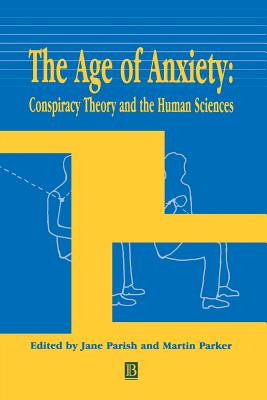 Age of Anxiety - Parish, Jane (Editor), and Parker, Martin (Editor)