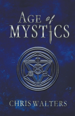 Age of Mystics - Walters, Chris