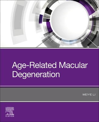 Age-Related Macular Degeneration - Li, Weiye, MD, PhD
