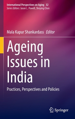 Ageing Issues in India: Practices, Perspectives and Policies - Shankardass, Mala Kapur (Editor)