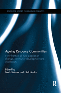 Ageing Resource Communities: New Frontiers of Rural Population Change, Community Development and Voluntarism