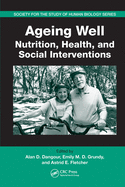 Ageing Well: Nutrition, Health, and Social Interventions