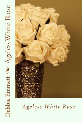 Ageless White Rose - Emmett Pastor, Debbie Joy