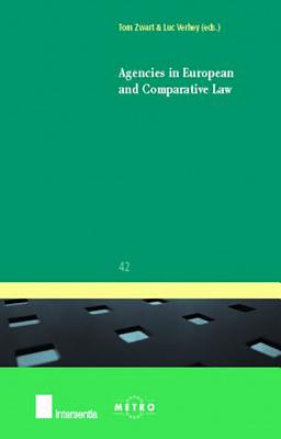 Agencies in European and Comparative Law: Volume 42 - Zwart, Tom (Editor), and Verheij, Luc (Editor)