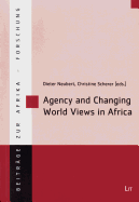 Agency and Changing World Views in Africa: Volume 40