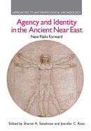 Agency and Identity in the Ancient Near East: New Paths Forward