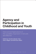 Agency and Participation in Childhood and Youth: International Applications of the Capability Approach in Schools and Beyond