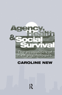 Agency, Health and Social Survival: The Ecopolitics of Rival Psychologies