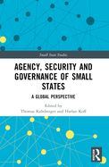 Agency, Security and Governance of Small States: A Global Perspective