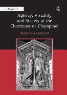 Agency, Visuality and Society at the Chartreuse de Champmol