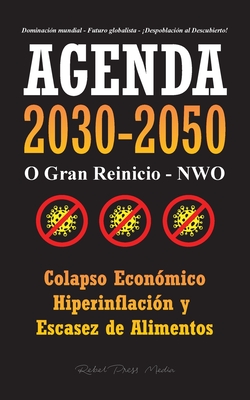 Agenda 2030-2050: O Gran Reinicio - NWO - Colapso Econmico e Hiperinflacin y Escasez de Alimentos - Dominacin Mundial - Futuro Globalista - Despoblacin al Descubierto! - Rebel Press Media